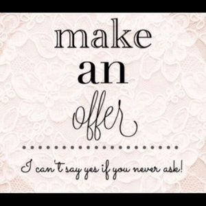 I Love Offers! Open to Offers! Let’s make a deal!